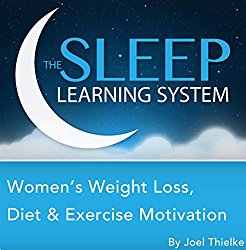 Women’s Weight Loss, Diet, and Exercise Motivation with Hypnosis, Meditation, Relaxation, and Affirmations (The Sleep Learning System)