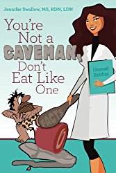 You’re Not a Caveman, Don’t Eat Like One