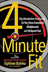 4-Minute Fit: The Weight Loss Solution for the Time-Crunched, Deskbound, and Stressed Out