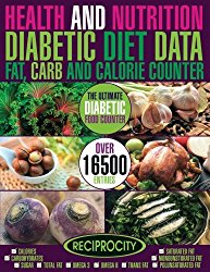 Health & Nutrition, Diabetic Diet Data, Fat, Carb & Calorie Counter: Government data count essential for Diabetics on Calories, Carbohydrate, Sugar … Fat, Carb & Calorie Counters) (Volume 1)