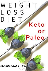 Weight Loss Diet: Choose Your Own Diet: Keto or Paleo?