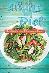 Atkins Diet: Rapid Weight Loss and Unstoppable Energy: atkins diet book, atkins diet book 2016, atkins diet book original, atkins diet cookbook, … book for diabetics, atkins diet for dummies