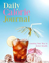 Daily Calorie Journal: Counting Your Way to Better Health (Large Size) (Iced Tea Beach)