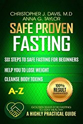 Fasting:Safe and Proven Fasting Guide: Six Steps to Safe Fasting A-Z Guide for Beginners Help You to Lose Weight, Belly Fat, Cleanse Body Toxins, and Reduce Oxidative Stress