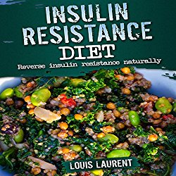 Insulin Resistance Diet: Reverse Insulin Resistance Naturally