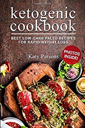 Ketogenic Cookbook: Best Low-Carb Paleo Recipes For Rapid Weight Loss