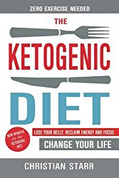 Ketogenic Diet: Lose Your Belly, Reclaim Energy And Focus, Change Your Life – ZE