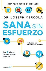 Sana Sin Esfuerzo/Effortless Healing: 9 Simple Ways to Sidestep Illness, Shed Excess Weight, and Help Your Body Fix Itself (Spanish Edition)