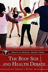 The Body Size and Health Debate (Health and Medical Issues Today)