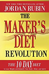 The Maker’s Diet Revolution: The 10 Day Diet to Lose Weight and Detoxify Your Body, Mind, and Spirit