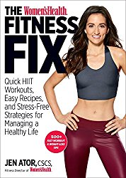 The Women’s Health Fitness Fix: Quick High Intensity Interval Training (HIIT) Workouts, Easy Recipes & Stress-Free Strategies for Managing a Healthy Life