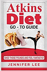 Atkins Diet Go-To Guide: Shed Those Pounds and Feel Fantastic!