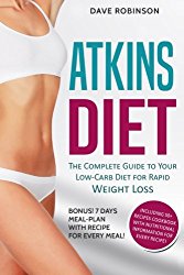 The Atkins Diet: The Complete Guide to Your Low-Carb Diet for Rapid Weight Loss