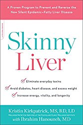 Skinny Liver: A Proven Program to Prevent and Reverse the New Silent Epidemic–Fatty Liver Disease