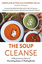 The Soup Cleanse: A Revolutionary Detox of Nourishing Soups and Healing Broths