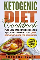 Ketogenic Diet Cookbook: Pure Low-Carb Keto Recipes for Quick & Easy Weight Loss