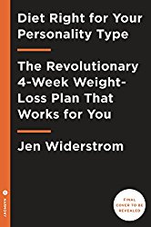 Diet Right for Your Personality Type: The Revolutionary 4-Week Weight-Loss Plan That Works for You