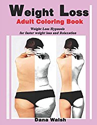 Weight Loss Adult Coloring Book: Weight Loss Hypnosis for faster weight loss and Relaxation
