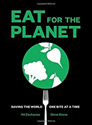 Eat for the Planet: Saving the World One Bite at a Time