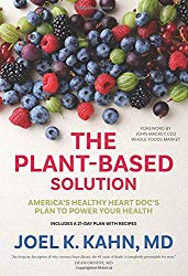 The Plant-Based Solution: America’s Healthy Heart Doc’s Plan to Power Your Health