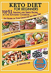 Keto Diet for Beginners: TOP 51 Amazing and Simple Recipes in One Ketogenic Cookbook,  Any Recipes on Your Choice for Any Meal Time