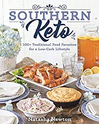 Southern Keto: 100+ Traditional Food Favorites for a Low-Carb Lifestyle