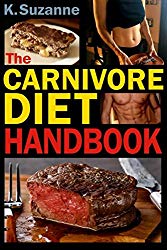 The Carnivore Diet Handbook: Get Lean, Strong, and Feel Your Best Ever on a 100% Animal-Based Diet