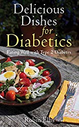 Delicious Dishes for Diabetics: Eating Well with Type-2 Diabetes