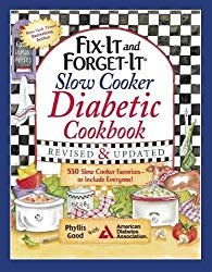 Fix-It and Forget-It Slow Cooker Diabetic Cookbook: 550 Slow Cooker Favorites-to Include Everyone!