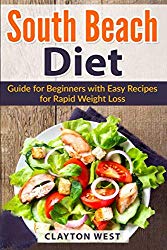 South Beach Diet: Guide for Beginners with Easy Recipes for Rapid Weight Loss