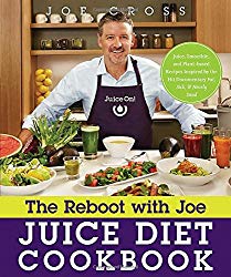 The Reboot with Joe Juice Diet Cookbook: Juice, Smoothie, and Plant-based Recipes Inspired by the Hit Documentary Fat, Sick, and Nearly Dead