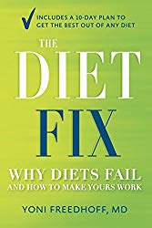 The Diet Fix: Why Diets Fail and How to Make Yours Work