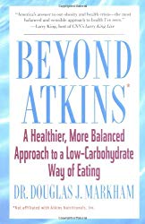 Beyond Atkins: A Healthier, More Balanced Approach to a Low Carbohydrate Way of Eating