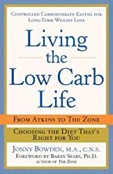Living the Low-Carb Life: From Atkins to the Zone Choosing the Diet That’s Right for You