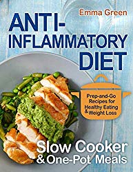 Anti Inflammatory Diet Slow Cooker & One-Pot Meals: Prep-and-Go Recipes for Healthy Eating & Weight Loss