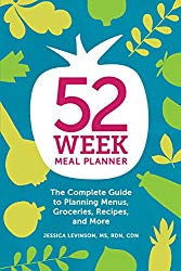 52-Week Meal Planner: The Complete Guide to Planning Menus, Groceries, Recipes, and More