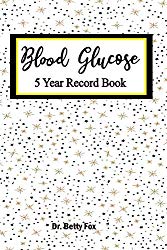 Blood Glucose 5 Year Record Book: Blood Sugar Log Book Tracker Monthly in 5 Years ,Diabetes Code ,Blood Sugar Diet ,Diabetic Diet Plans for Weight … type 2 ( Volume 6 ) (Blood Glucose 5 Years)