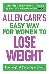 Allen Carr’s Easy Way for Women to Lose Weight: The original Easyway method