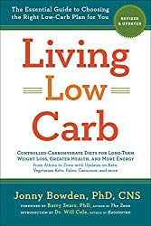 Living Low Carb: Revised & Updated Edition: The Essential Guide to Choosing the Right Low-Carb Plan for You