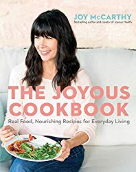 The Joyous Cookbook: Real Food, Nourishing Recipes for Everyday Living