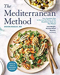 The Mediterranean Method: Your Complete Plan to Harness the Power of the Healthiest Diet on the Planet — Lose Weight, Prevent Heart Disease, and More!