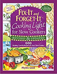 Fix-It and Forget-It Cooking Light for Slow Cookers: 600 Healthy, Low-Fat Recipes for Your Slow Cooker (Fix-It and Enjoy-It!)