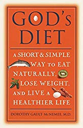 God’s Diet: A Short & Simple Way to Eat Naturally, Lose Weight, and Live a Healthier Life