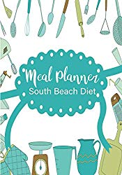 Meal Planner South Beach Diet: 52 Week Food Planner And Grocery List To Track And Plan Your Meals