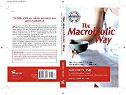 The Macrobiotic Way: The Definitive Guide to Macrobiotic Living