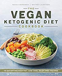 The Vegan Ketogenic Diet Cookbook: 75 Satisfying High Fat, Low Carb, Dairy Free Recipes
